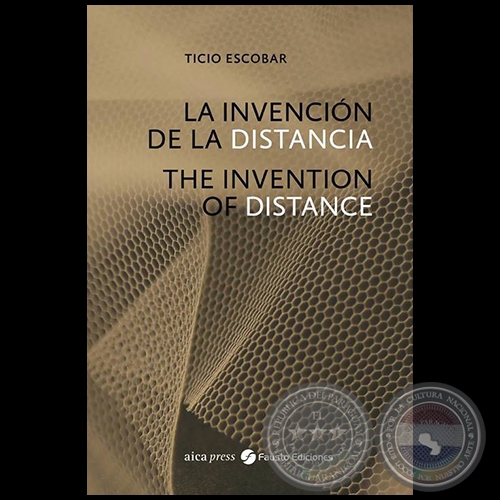 LA INVENCIN DE LA DISTANCIA - Autor: Ticio Escobar - Ao 2013